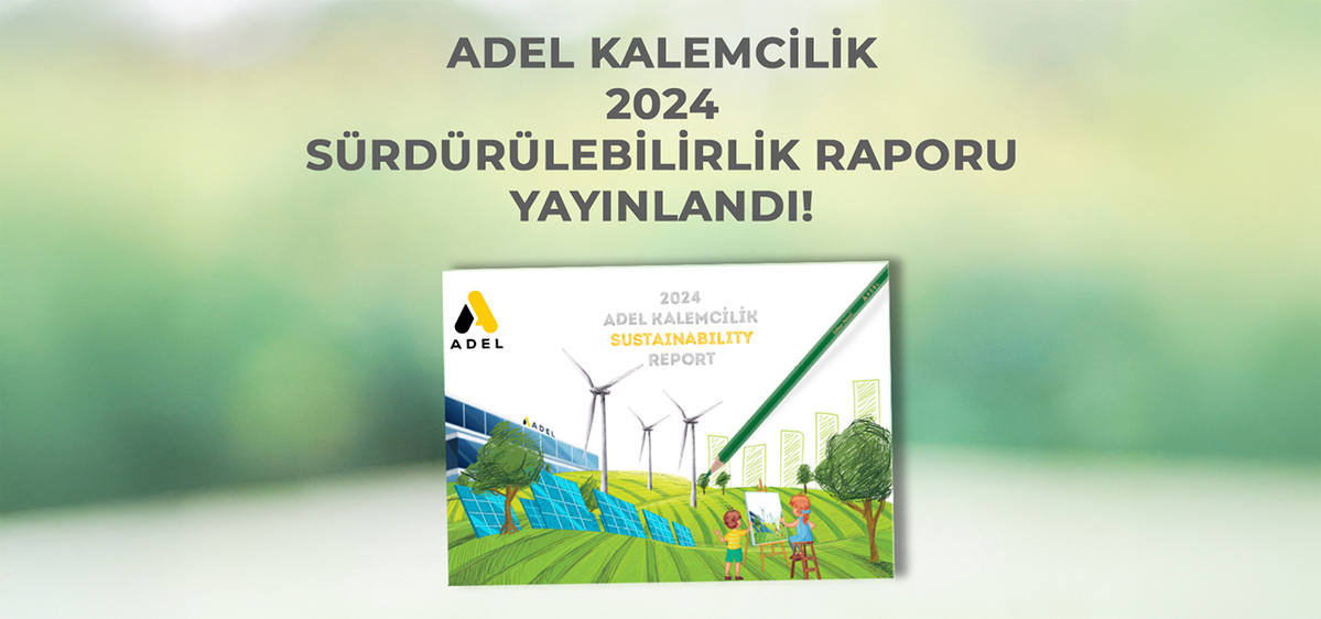 Adel Kalemcilik, 2024 yılına ait Sürdürülebilirlik Raporu’nu Yayınladı